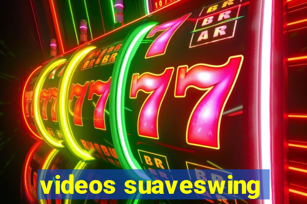 videos suaveswing